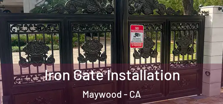  Iron Gate Installation Maywood - CA