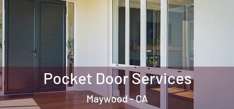  Pocket Door Services Maywood - CA